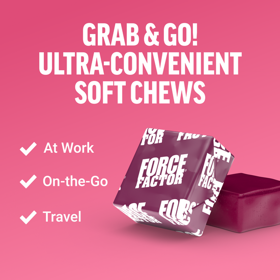Ultra-convenient Force Factor soft chews for work, travel, and on-the-go use, set against a pink background.