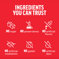 Ingredients you can trust: no sugar, preservatives, artificial flavors, sweeteners, gelatin, or dyes.