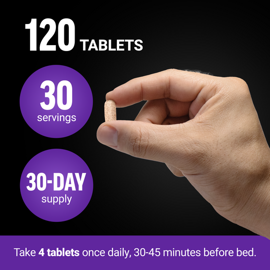 Hand holding tablet showing 120 tablets, 30 servings, 30-day supply, take 4 tablets 30-45 minutes before bed