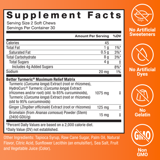 Supplement Facts label for Better Turmeric soft chews showing curcumin, ginger, bromelain, and other ingredients.