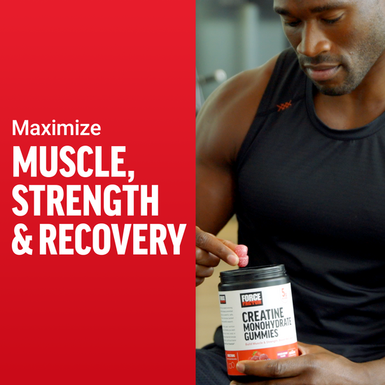 Man holding Force Factor Creatine Monohydrate Gummies with text: Maximize muscle, strength, and recovery.