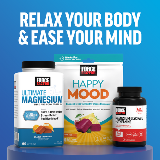Group of Force Factor calm and mood supplements with bold text saying "Relax Your Body & Ease Your Mind."