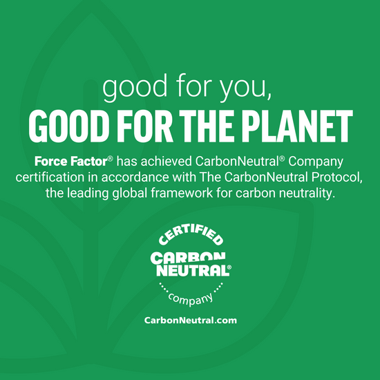 Force Factor has achieved CarbonNeutral Company certification.