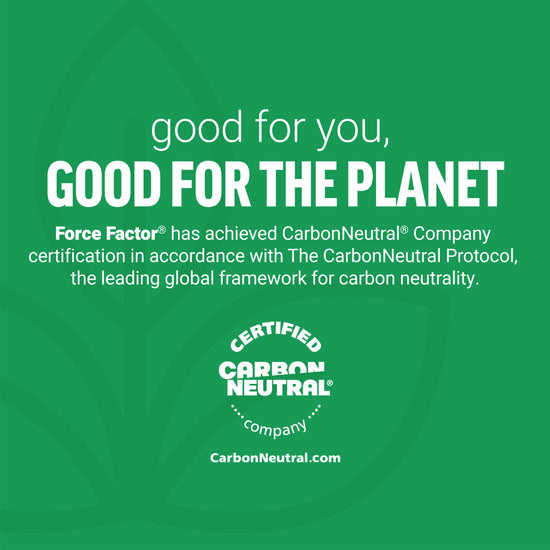 CarbonNeutral certification logo with text promoting Force Factor’s commitment to sustainability and environmental responsibility.