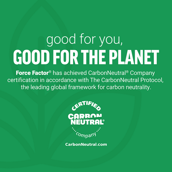 Good for you, good for the planet graphic highlighting Force Factor certified CarbonNeutral company status.