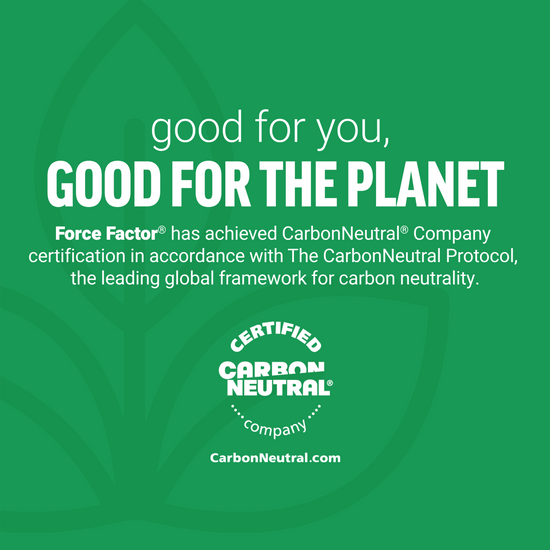 Celebrates Force Factor's CarbonNeutral certification for eco-friendly practices.