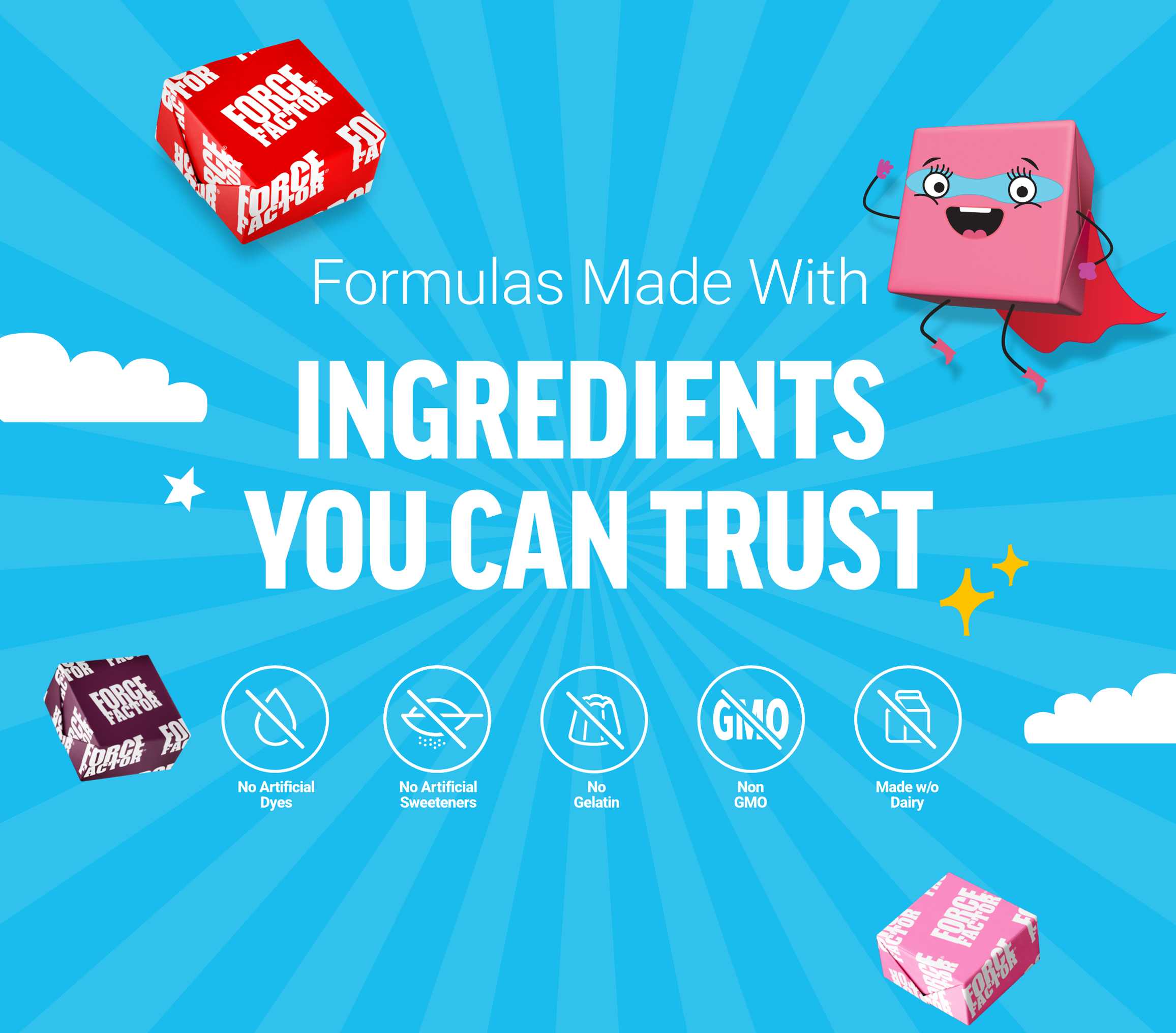 Force Factor Kids Super Chews made with trusted ingredients, and no artificial sweeteners or dyes, gelatin, gmos, or dairy.