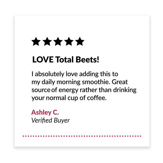Five-star customer review praising Total Beets for boosting morning energy in smoothies. Includes testimonial by Ashley C.