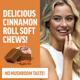 Woman enjoying cinnamon roll-flavored soft chews, emphasizing great taste with no mushroom flavor.