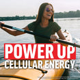 Woman kayaking and smiling above bold headline Power Up Cellular Energy.