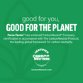 Force Factor certified carbon neutral for sustainability and environmental responsibility