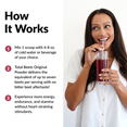 How it works: Mix 1 scoop with 4-8 oz. of cold water or beverage of your choice. Total Beets Original Powder delivers the equivalent of up to seven beets per serving with no bitter beet aftertaste! Experience more energy, endurance, and stamina without heart-straining stimulants.