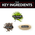 The Key Ingredients: Saw Palmetto Extract, BioPerine®, Selenium