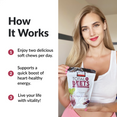 How it works: Enjoy two delicious soft chews per day. Supports a quick boost of heart-healthy energy. Live your life with vitality!
