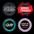 Clinically studied key ingredients. Works Tonight! Premium quality manufactured in a GMP certified facility premium quality. Made in the USA from foreign and domestic ingredients.